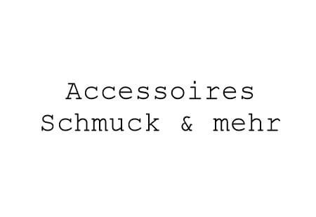 Accessoires - Schmuck & mehr
