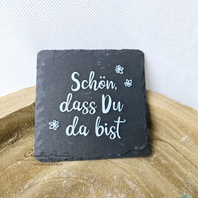 Untersetzer mit Spruch -Schön, dass Du da bist- Schreibschrift aus Schiefer