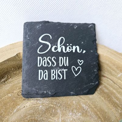 Untersetzer mit Spruch -Schön, dass Du da bist- geradlinig aus Schiefer