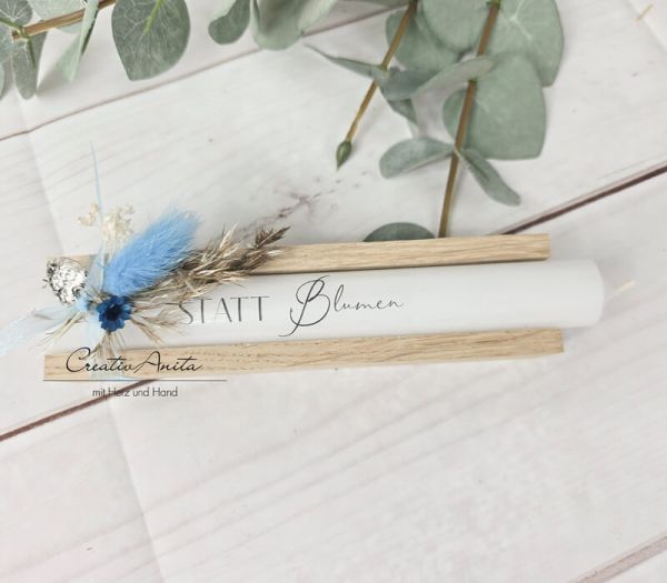 Geschenkkerzen - Stabkerze mit Spruch -statt Blumen- Dekoriert mit Holz
